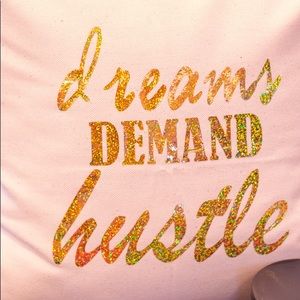 Dreams Demand Hustle Signature Pillow 16x16